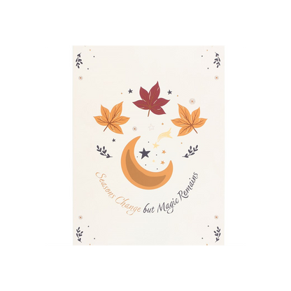 Seasons Change but Magic Remains Hanging Sign