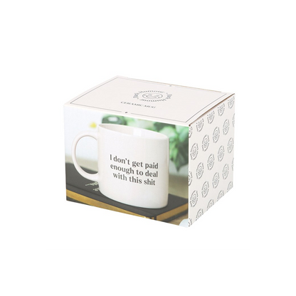 I Don't Get Paid Enough Sweary Mug