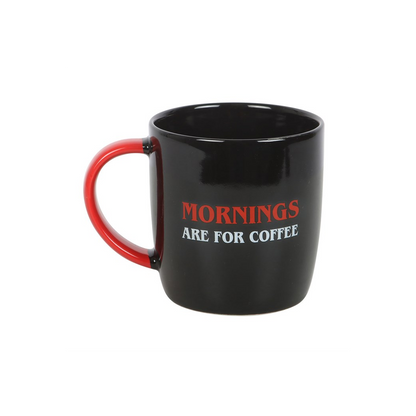Mornings Are For Coffee Mug
